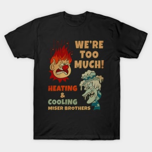 We're Too Much! T-Shirt